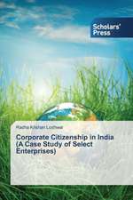 Corporate Citizenship in India (a Case Study of Select Enterprises): A Study in Nagra Block (U.P.)