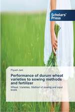 Performance of durum wheat varieties to sowing methods and fertilizer