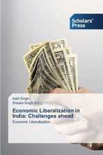 Economic Liberalization in India: Challenges Ahead