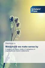 Metaphors We Make Sense by: Challenges Ahead