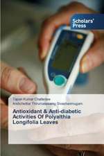 Antioxidant & Anti-Diabetic Activities of Polyalthia Longifolia Leaves