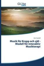 Musik for Kropp Och Sjal -Modell for Interaktiv Musikterapi: English-Latvian