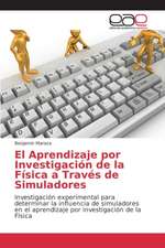 El Aprendizaje Por Investigacion de La Fisica a Traves de Simuladores