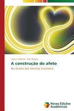 A Construcao Do Afeto: Uma Leitura Muito Perigosa