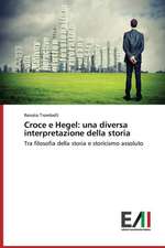 Croce E Hegel: Una Diversa Interpretazione Della Storia