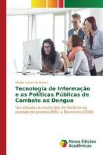 Tecnologia de Informacao E as Politicas Publicas de Combate Ao Dengue: O Ser, O Sofrimento E Seus Destinos