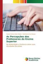 As Percepcoes DOS Professores Do Ensino Superior: O Estudo de Um Caso