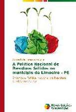 A Politica Nacional de Residuos Solidos No Municipio de Limoeiro - Pe: Limites E Possibilidades Para Sua Interface