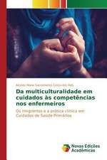 Da Multiculturalidade Em Cuidados as Competencias Nos Enfermeiros: Limites E Possibilidades Para Sua Interface