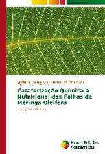 Caraterizacao Quimica E Nutricional Das Folhas de Moringa Oleifera: Um Estudo de Caso Usando Compilacao Condicional