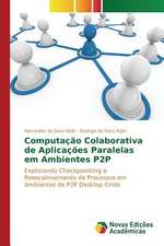 Computacao Colaborativa de Aplicacoes Paralelas Em Ambientes P2P: Discussao de Casos