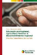 Educacao Profissional, Agricultura Familiar E Desenvolvimento Regional: Historias de Vida, Ilegalismos E Carreiras Criminais