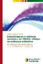 Enantiomeros E Mistura Racemica de Mdma: Efeitos No Estresse Oxidativo