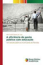 A Eficiencia Do Gasto Publico Com Educacao: Uma Conversa Necessaria Entre Saude, Ambiente E Educacao