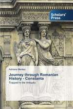 Journey Through Romanian History - Constanta: Essays in Literary and Cultural Studies