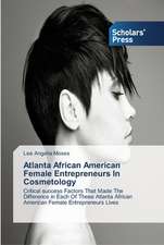 Atlanta African American Female Entrepreneurs in Cosmetology: Parenting Practices Used to Ensure Student Success