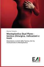 Mastoplastica Dual Plane: Tecnica Chirurgica, Indicazioni E Limiti