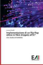 Implementazione Di Un Flip-Flop Ottico in Fibre Drogate All'er: Entre L'Opacite Et L'Inertie