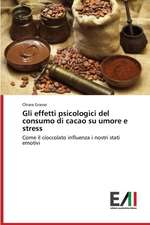 Gli Effetti Psicologici del Consumo Di Cacao Su Umore E Stress: Zapiski Praktikuyushchego Psikhologa