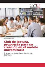 Club de Lectura, Propuesta Para Su Creacion En El Ambito Universitario