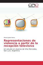 Representaciones de Violencia a Partir de La Recepcion Televisiva