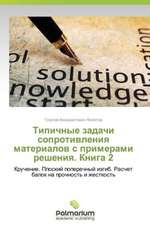 Tipichnye Zadachi Soprotivleniya Materialov S Primerami Resheniya. Kniga 2: Salahi, Gul U Bulbul - II