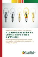 A Caderneta de Saude Da Crianca: Entre O USO E Significados