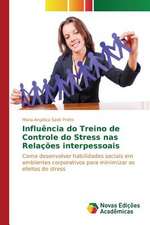 Influencia Do Treino de Controle Do Stress NAS Relacoes Interpessoais: Da Insercao a 1991