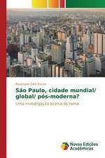 Sao Paulo, Cidade Mundial/ Global/ Pos-Moderna?: Estudos No Brasil