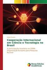 Cooperacao Internacional Em Ciencia E Tecnologia No Brasil: Analise a Partir de Teorias de USO