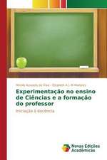 Experimentacao No Ensino de Ciencias E a Formacao Do Professor: Um Novo Paradigma Para O Mediador