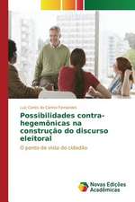 Possibilidades Contra-Hegemonicas Na Construcao Do Discurso Eleitoral: Uma Politica de Estado