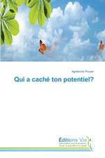 Qui a Cache Ton Potentiel?