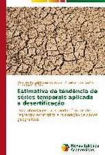 Estimativa de Tendencia de Series Temporais Aplicada a Desertificacao: Mediacoes Do Estado E Da Universidade