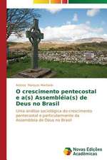 O Crescimento Pentecostal E A(s) Assembleia(s) de Deus No Brasil: A Barragem Joao Leite - Goias