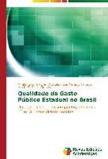 Qualidade Do Gasto Publico Estadual No Brasil: Essencia Do Ser