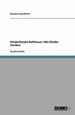 Kinderhospiz Balthasar: Wie Kinder sterben