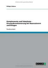 Komplemente und Substitute - Kreuzsubventionierung bei Nassrasierern und Klingen