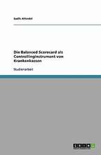 Die Balanced Scorecard als Controllinginstrument von Krankenkassen