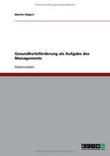 Gesundheitsförderung als Aufgabe des Managements