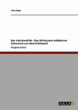 Der Irak-Konflikt - Das UN-System kollektiver Sicherheit auf dem Prüfstand