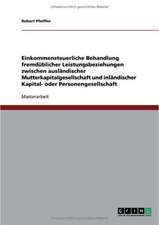 Einkommensteuerliche Behandlung fremdüblicher Leistungsbeziehungen zwischen ausländischer Mutterkapitalgesellschaft und inländischer Kapital- oder Personengesellschaft