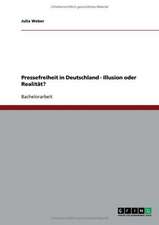 Pressefreiheit in Deutschland - Illusion oder Realität?