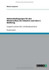 Rahmenbedingungen für den Wiederaufbau der Industrie nach dem 2. Weltkrieg