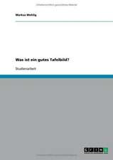 Was ist ein gutes Tafelbild?