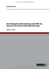 Die Erfolgsberichterstattung nach IFRS als Basis für die Unternehmensbewertung