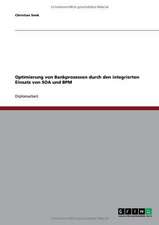 Optimierung von Bankprozessen durch den Einsatz von SOA und BPM