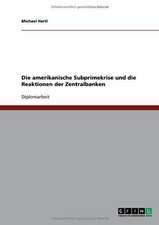 Die amerikanische Subprimekrise und die Reaktionen der Zentralbanken