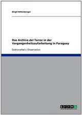 Das Archivo del Terror in der Vergangenheitsaufarbeitung in Paraguay