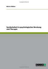 Symbolarbeit in psychologischer Beratung und Therapie